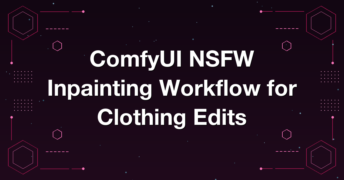 Grafo de nodes do ComfyUI mostrando um workflow de inpainting NSFW de roupas