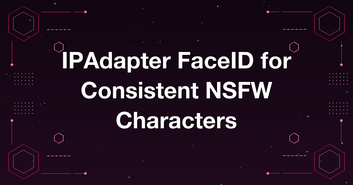Alur kerja IPAdapter FaceID yang menampilkan wajah karakter konsisten di beberapa generasi gambar NSFW