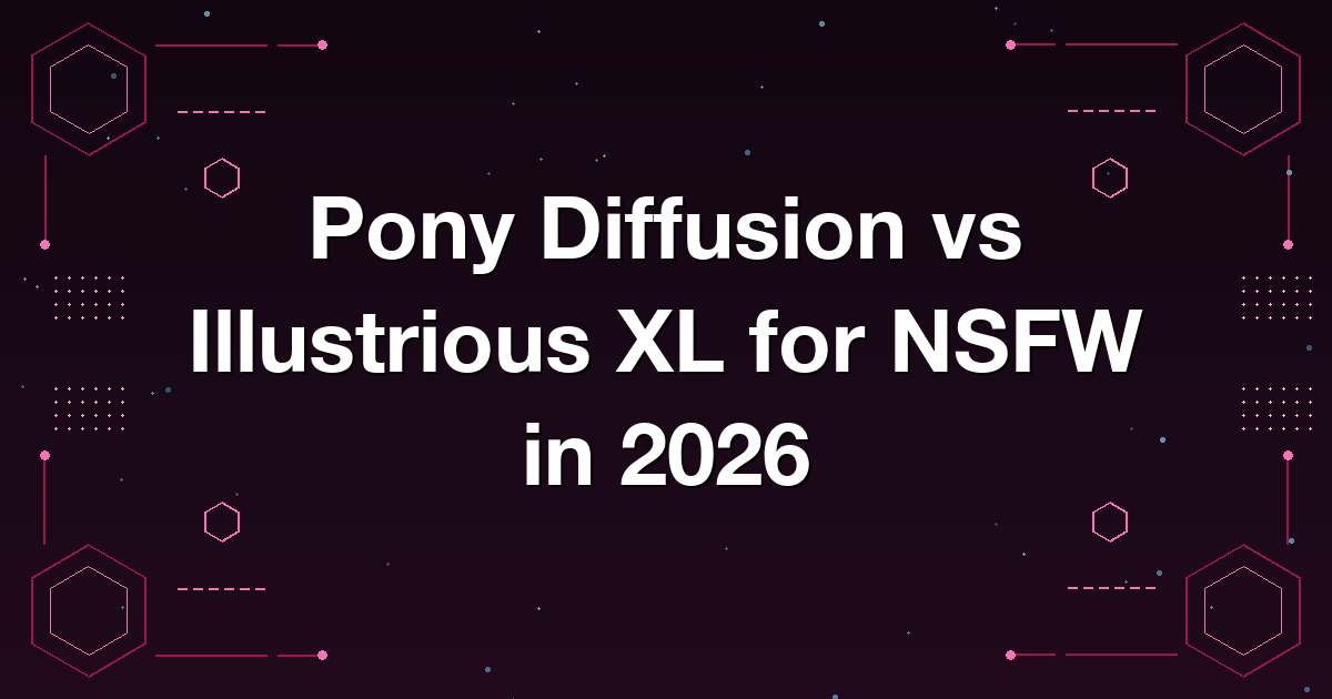 Pony Diffusion vs Illustrious XL for NSFW in 2026